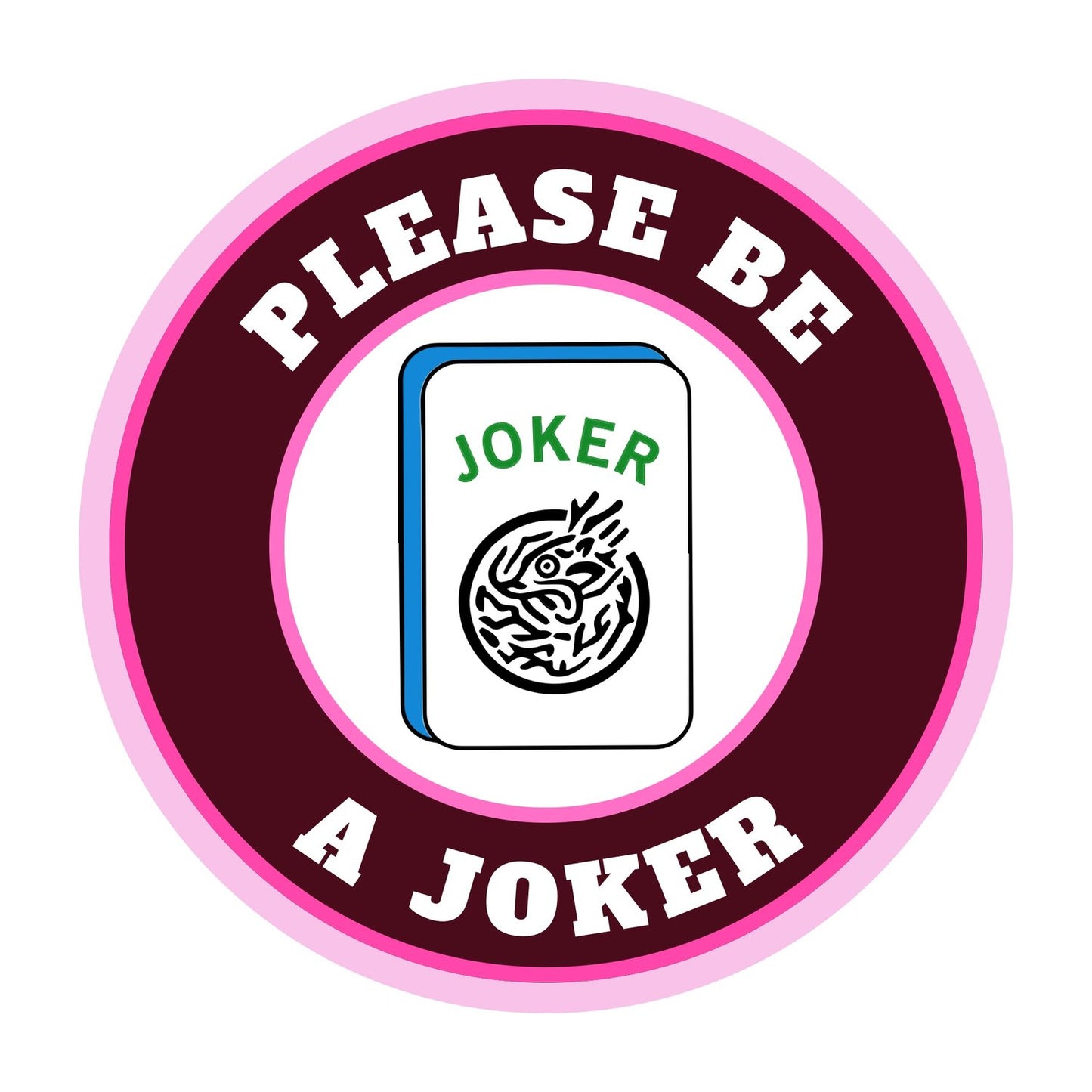 Please Be A Joker Magnet