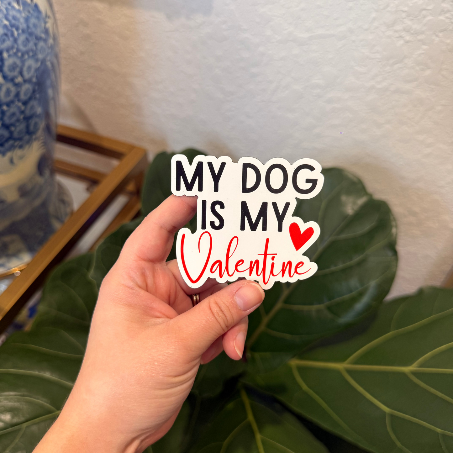 My Dog Is My Valentine Magnet