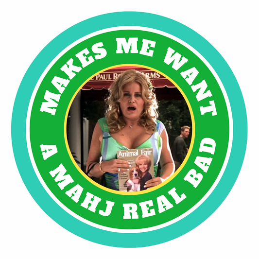 Makes Me Want A Mahj Wholesale
