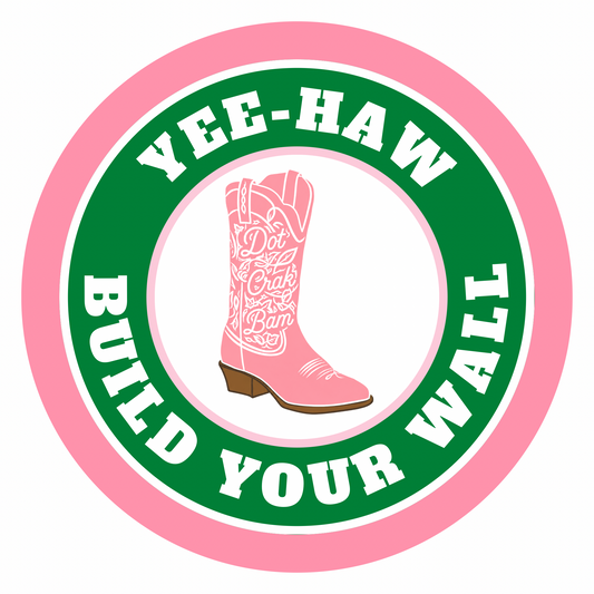 Yee-Haw Build Your Wall Wholesale