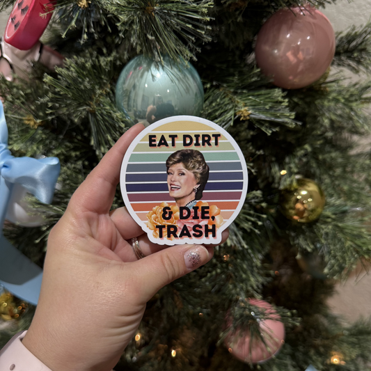 Eat Dirt and Die Trash Golden Girls Magnet