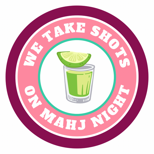 We Take Shots On Mahj Night Wholesale